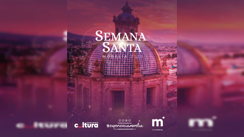 Con orden, disfruta la Semana Santa en Morelia 