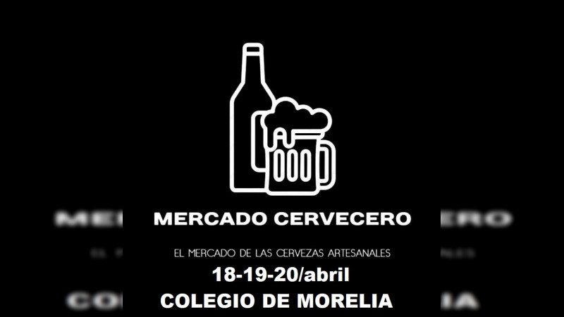 Cuenta regresiva para segundo Mercado Cervecero Morelia 2025 