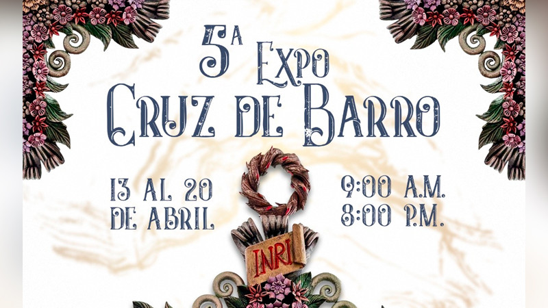 Gobierno de Morelia invita a gran último fin de semana de Expo Cruz de Barro 