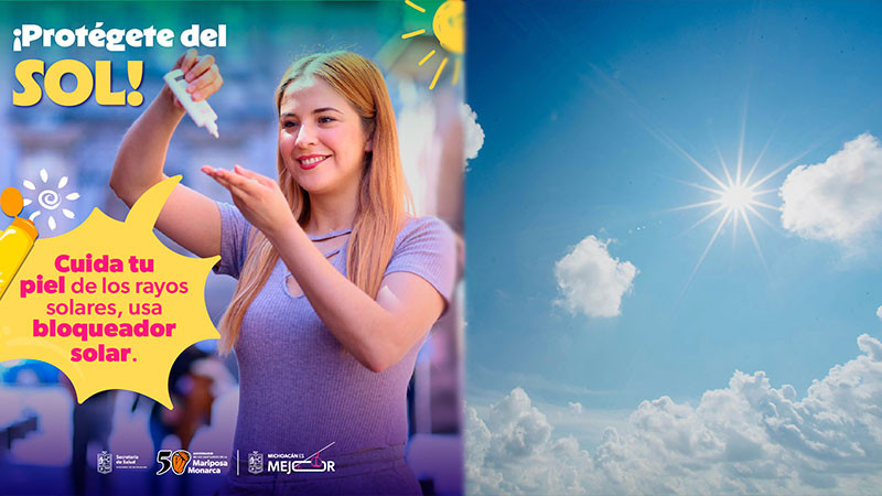 Sector salud de Michoacán emite recomendaciones para evitar daños por exposición al sol 