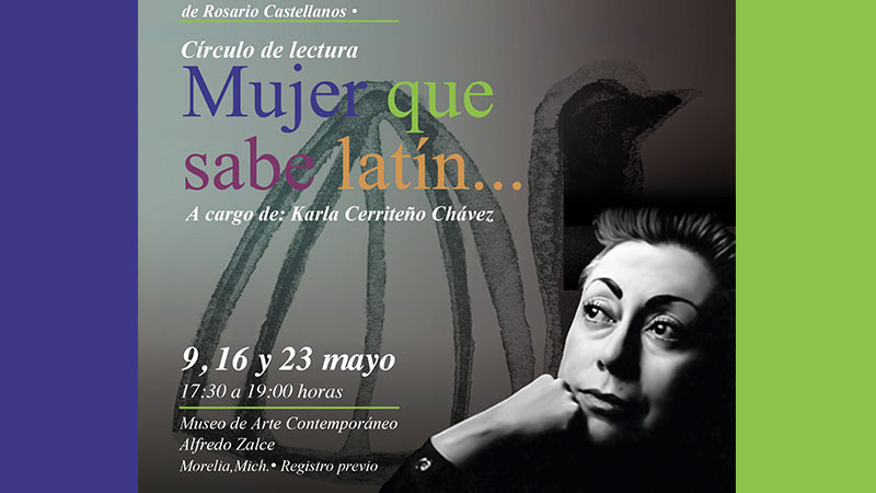 Celebrarán centenario de Rosario Castellanos con círculo de lectura en el Museo de Arte Contemporáneo Alfredo Zalce de Morelia 