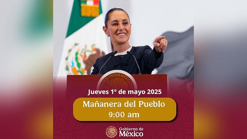 Cambia Claudia Sheinbaum de horario la “Mañanera” de este 1° de mayo 