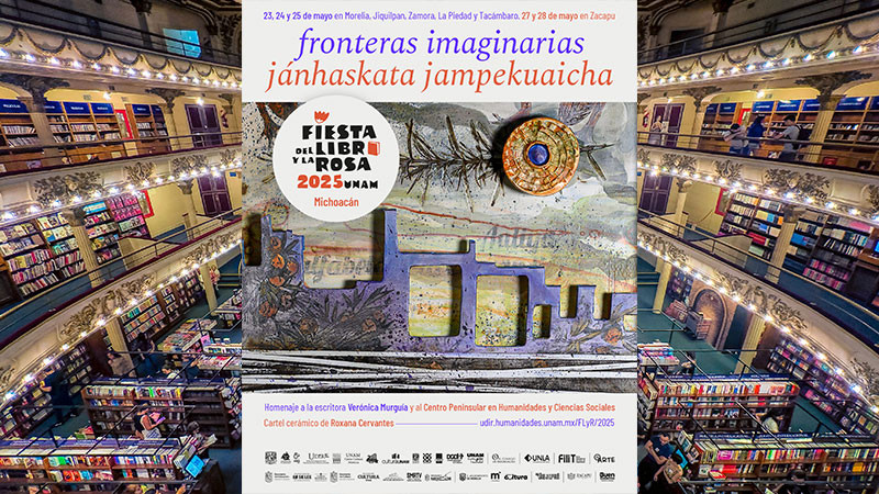 La Fiesta del Libro y la Rosa Michoacán 2025 comenzó traspasando "Fronteras Imaginarias" 