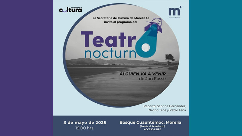 Todo listo para el Teatro Nocturno este sábado, impulsado por SeCultura Morelia 