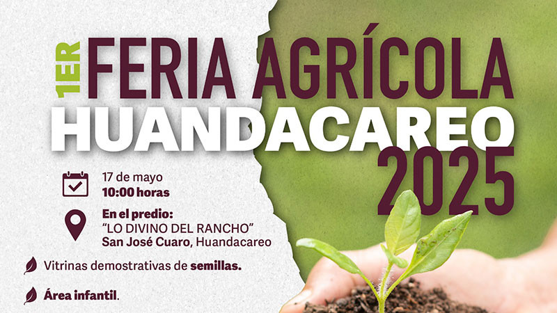 Huandacareo celebrará su Primera Feria Agrícola 2025 