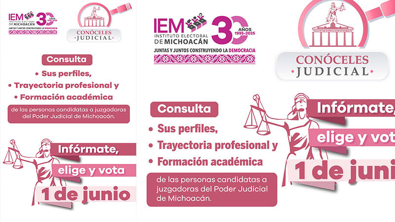 ¿Quiénes quieren impartir justicia en Michoacán? Consulta ya sus perfiles en Conóceles Judicial IEM 