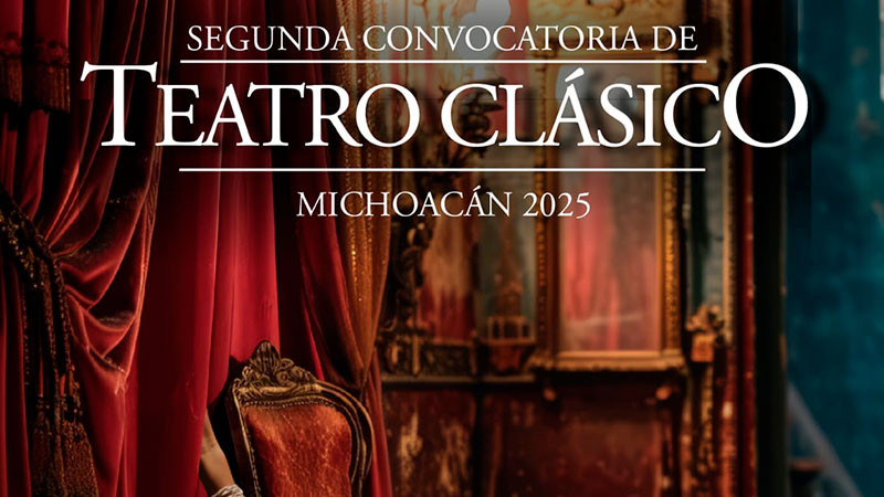 Secretaría de Cultura de Michoacán abre convocatoria para Muestra Estatal de Teatro 2025 
