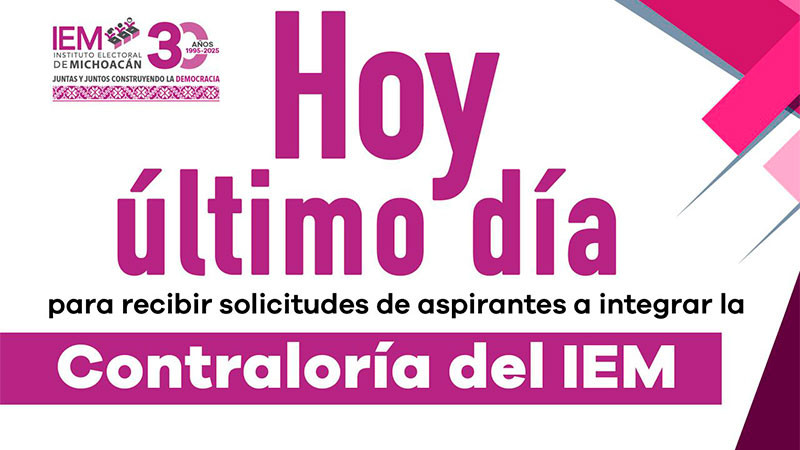 Hoy, último día para registrarse a la convocatoria del Órgano Interno de Control del IEM