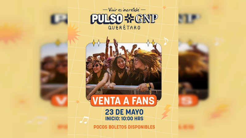 Regresa el Pulso GNP a Querétaro, inicia preventa el 23 de mayo