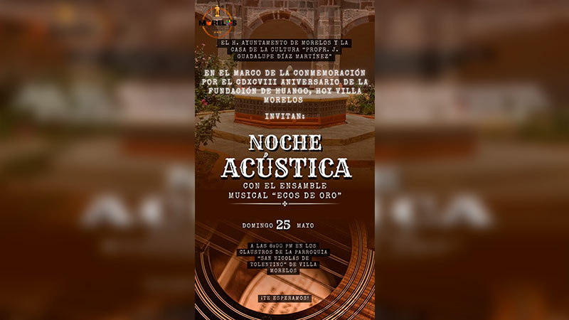 Villa Morelos celebrará su CDXCVIII Aniversario con una noche acústica a cargo del Ensamble Musical "Ecos de Oro" 