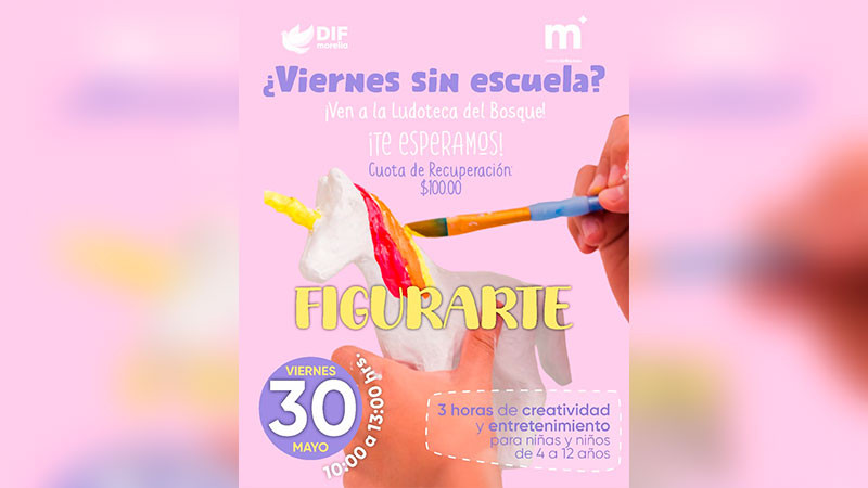  DIF Morelia invita al taller ‘Figurarte’ este viernes de Consejo Técnico Escolar 
