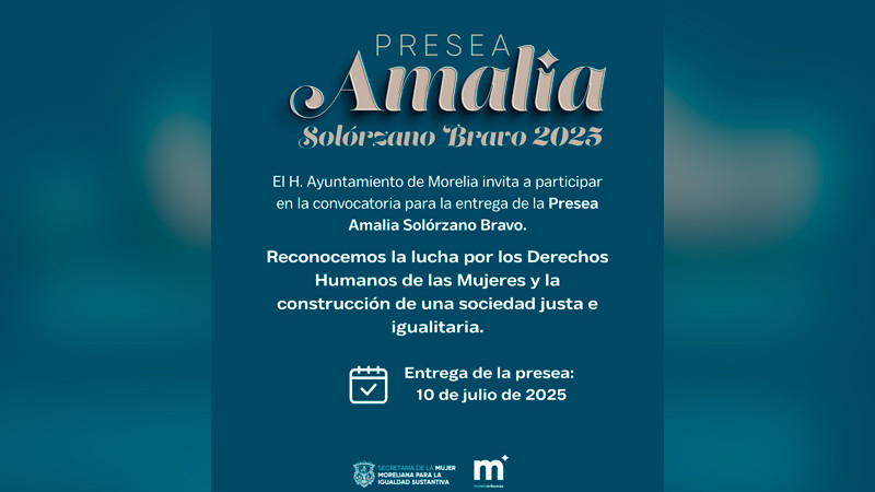 Gobierno de Morelia invita a postulaciones a Presea ‘Amalia Solórzano Bravo’ 