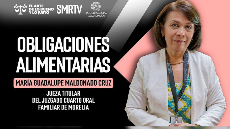 Regresa El Arte de lo Bueno y lo Justo con el tema: Obligaciones Alimentarias y Registro Nacional 
