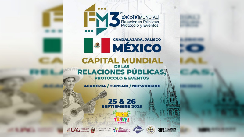 UAG será sede del 3er Foro Mundial de Relaciones Públicas, Protocolo y Eventos 