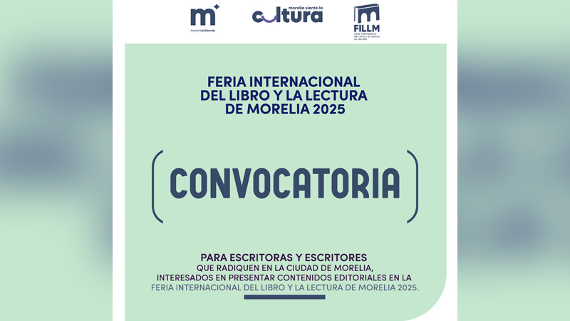 Lanza SeCultura Morelia convocatorias participar en la cuarta edición de la FILLM 2025 