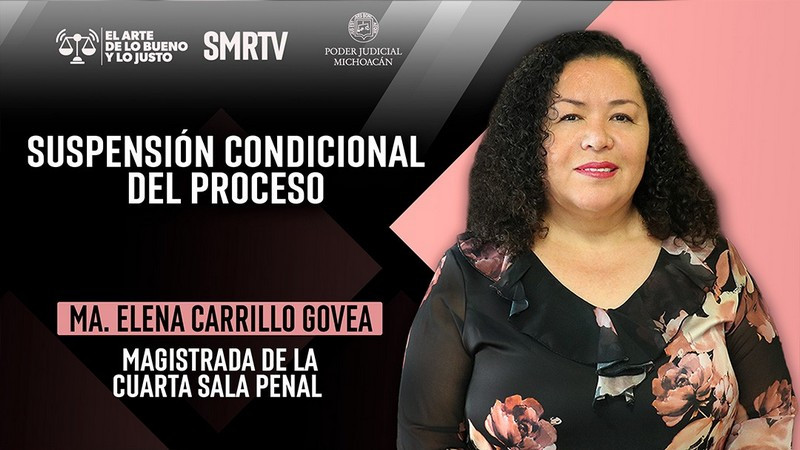 Magistrada Ma. Elena Carrillo habla sobre la suspensión condicional del proceso en El Arte de lo Bueno y lo Justo 