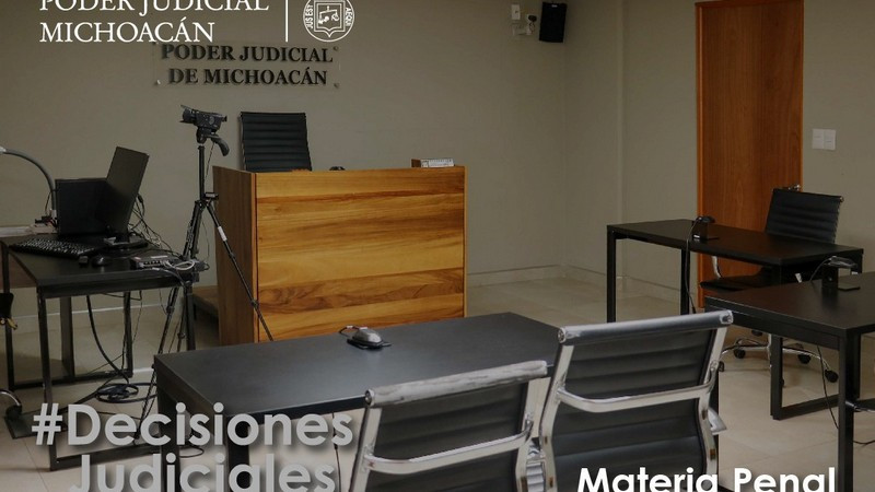 Juezas y jueces de Michoacán dictan resoluciones en casos de alto impacto 