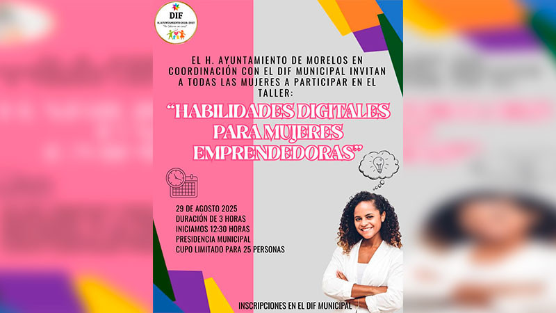 Impulsa Ayuntamiento de Morelos el taller “Habilidades Digitales para Mujeres Emprendedoras” 
