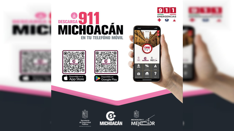 Lanzan aplicación 911 Michoacán para reportar emergencias en tiempo real 