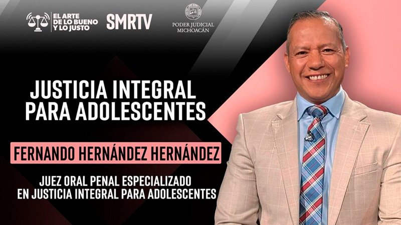 Juez Fernando Hernández Hernández habla sobre la justicia integral para adolescentes en el Arte de lo Bueno y lo Justo 