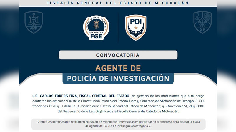 Lanza la FGE Michoacán, convocatoria para ocupar cargo de agentes de la Policía de Investigación 