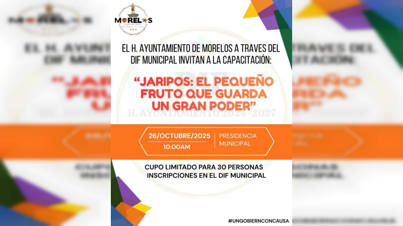 Ayuntamiento de Morelos y el DIF Municipal invitan a la capacitación “Jaripos: el pequeño fruto que guarda el gran poder” 