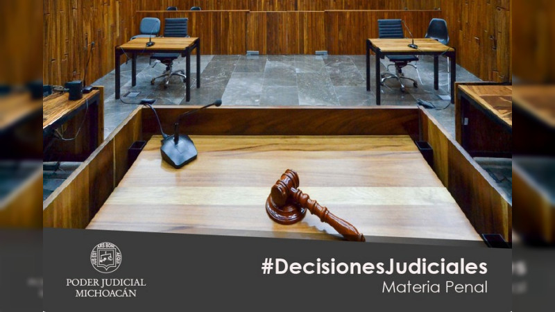 Juez penal de Uruapan emite sentencia en procedimiento abreviado de 12 años de prisión por robo y tentativa de homicidio
