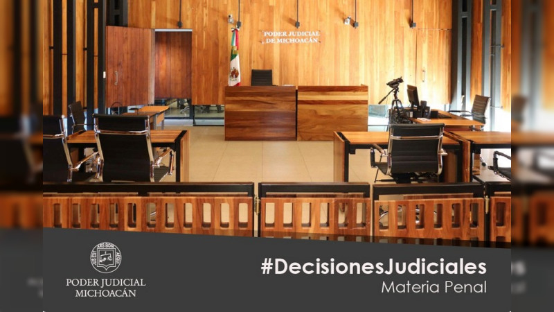 El Poder Judicial de Michoacán fortalece la impartición de justicia con resoluciones firmes y apegadas a derecho 