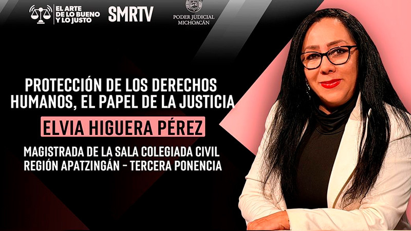 Brindamos una justicia más humana, cercana y prioritaria: magistrada Elvia Higuera Pérez 
