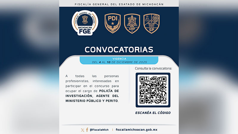 Invita la FGE de Michoacán a profesionistas a participar por las 100 plazas de Agente de Policía de Investigación, 50 de Agente del Ministerio Público y 20 puestos periciales especializados 