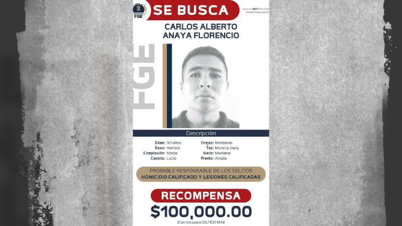 Ofrecen 100mp de  recompensa por Carlos Alberto Anaya Florencio, presunto responsable de homicidio calificado y lesiones 
