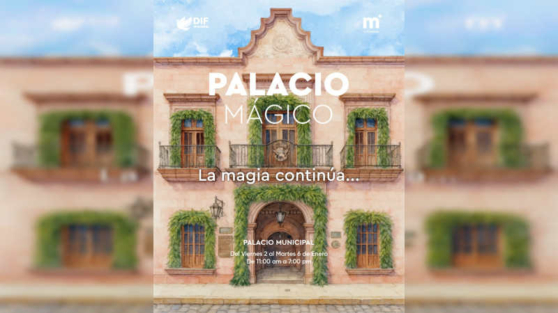 DIF Morelia invita a familias a seguir disfrutando del Palacio Mágico durante enero 