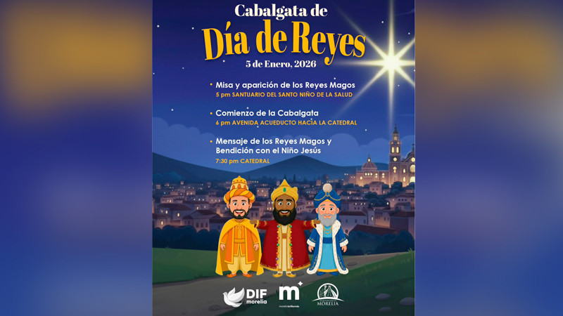 Morelia se llenará de ilusión con la tradicional Cabalgata de Reyes Magos 