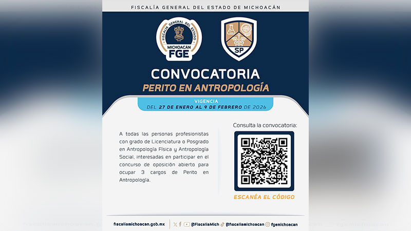Emiten convocatoria para ocupar tres cargos de Perito en Antropología de la FGE de Michoacán 