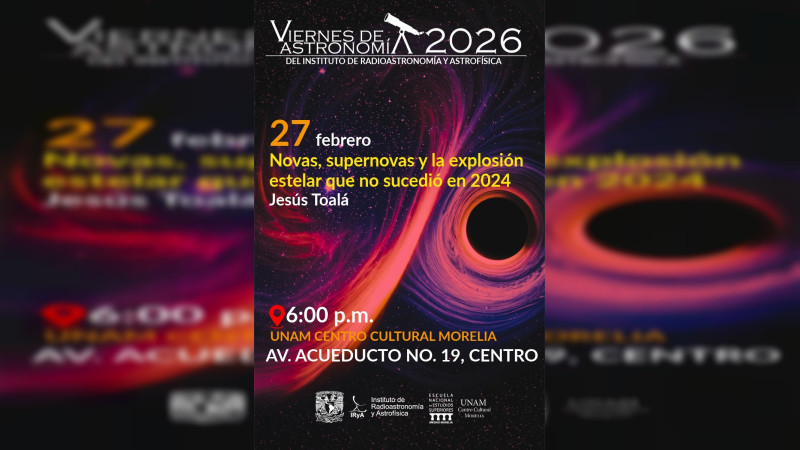 ¿Por qué no explotó aquella estrella en 2024? UNAM Morelia responde esta y más preguntas 