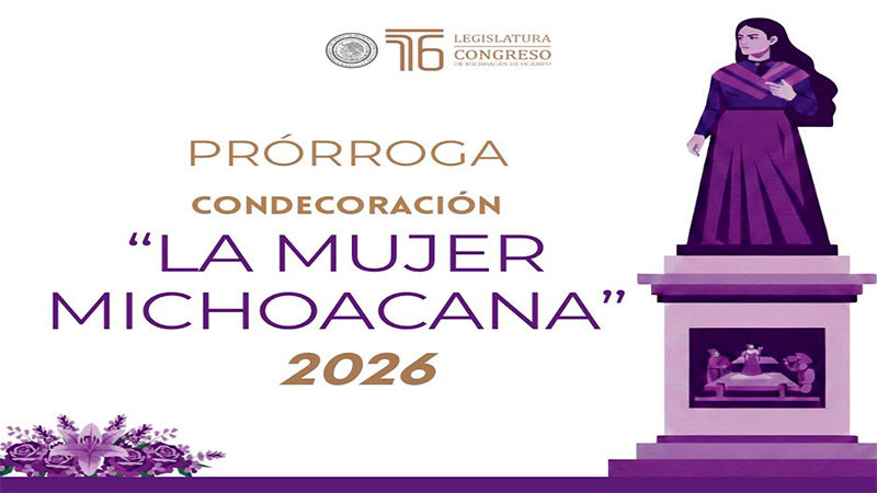 Congreso extiende hasta el 1° de marzo registro para la Condecoración “La Mujer Michoacana 2026” 