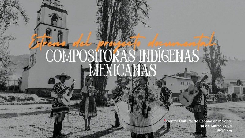 Presentarán proyecto documental de Compositoras Indígenas Mexicanas en el Centro Cultural de España en México 