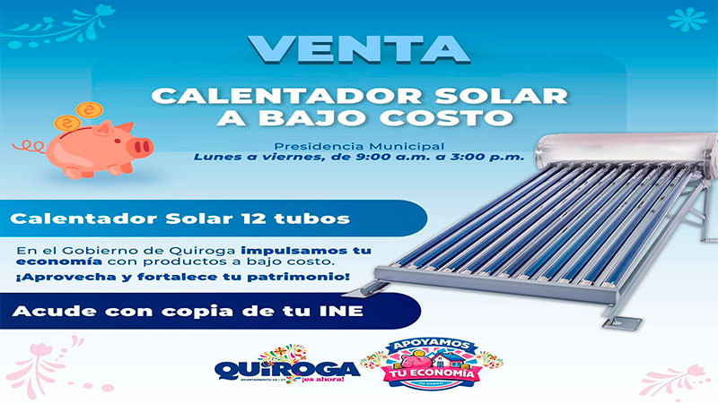 Impulsa Gobierno de Quiroga el ahorro familiar con programa de calentadores solares a bajo costo 