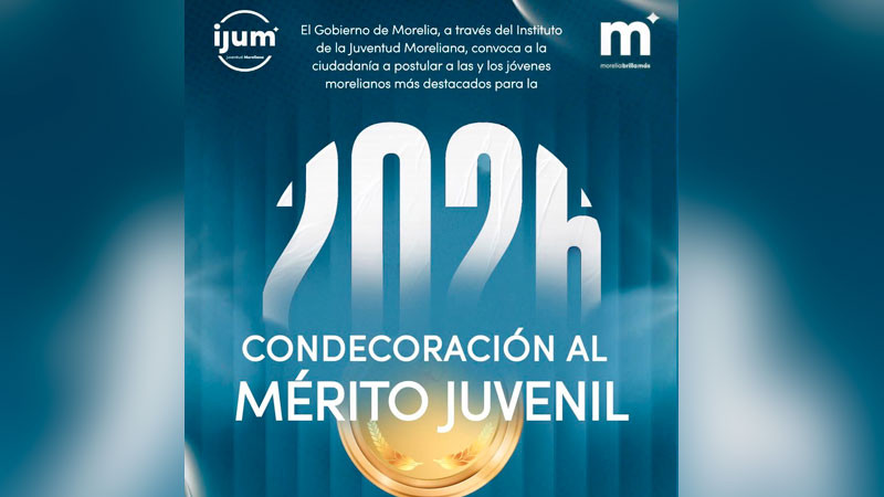 Gobierno de Morelia invita a jóvenes a brillar con la Condecoración al Mérito Juvenil 