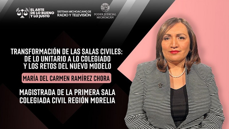 Magistrada Ramírez Chora analiza las salas colegiadas, la justicia digital y la oralidad, en nueva emisión de El Arte de lo Bueno y lo Justo 