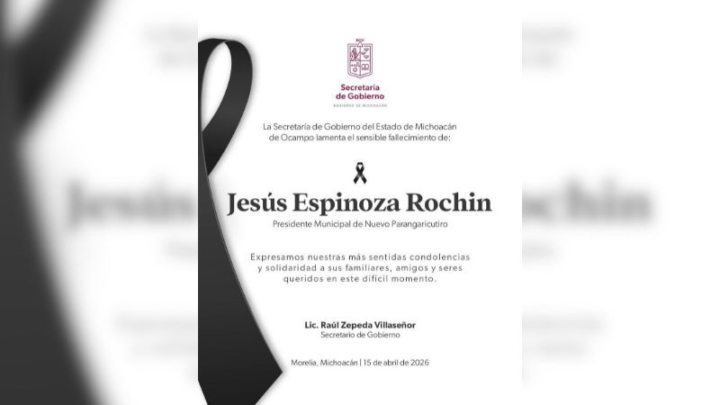 Gobierno de Michoacán lamenta fallecimiento del alcalde de Nuevo Parangaricutiro: Raúl Zepeda 