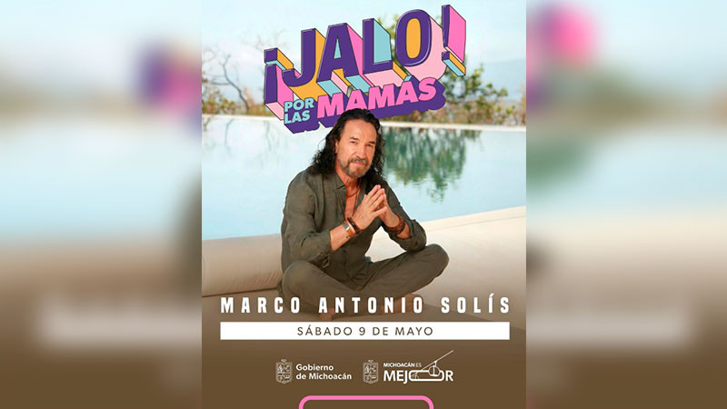 Marco Antonio Solís cantará a las mamás michoacanas el 9 de mayo en el Festival Jalo: Bedolla 