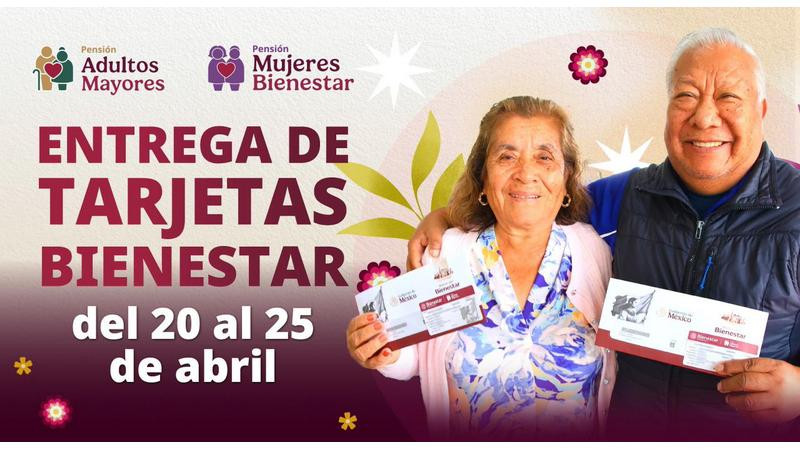 Del 20 al 25 de abril, entrega de tarjetas de Bienestar a inscritos en febrero 