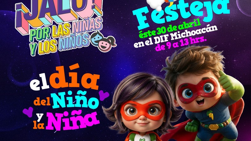 ¡Jalo por las Niñas y Niños! Brincolines, botargas y sorpresas este 30 de abril en el DIF Michoacán 