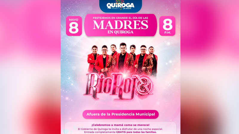Invita Gobierno de Quiroga a celebrar el Día de las Madres con concierto gratuito de Río Rojo 