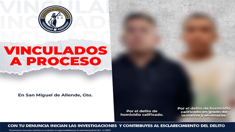 Vinculan a proceso a dos presuntos agresores por homicidio y tentativa en San Miguel de Allende 