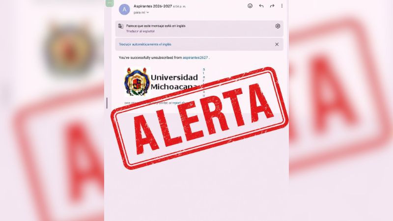 UMSNH alerta sobre envío de correos apócrifos a aspirantes a ingresar a la institución 