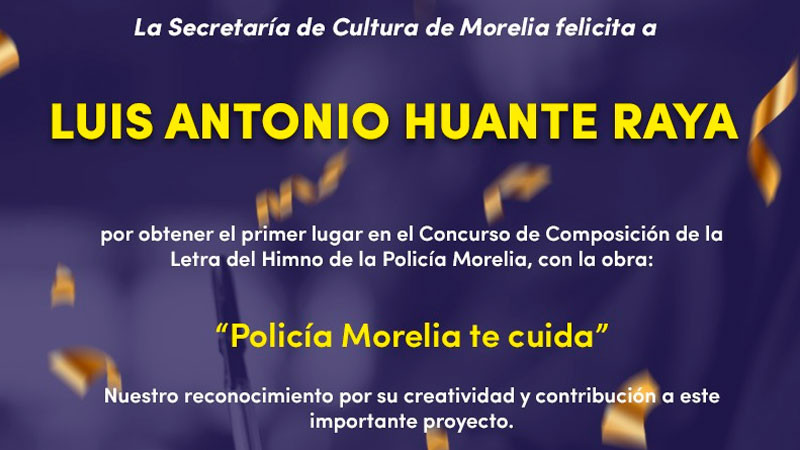 SeCultura anuncia ganador de convocatoria para crear Himno de la Policía Morelia 