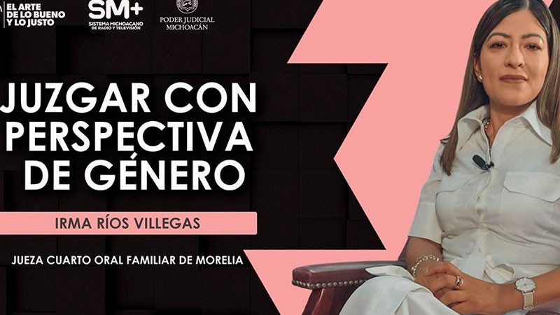 Juzgar con perspectiva de género garantiza igualdad y acceso efectivo a la justicia: jueza Irma Ríos Villegas 