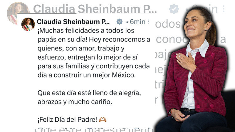 Presidenta felicita a los padres de México en su día y reconoce su labor en las familias 